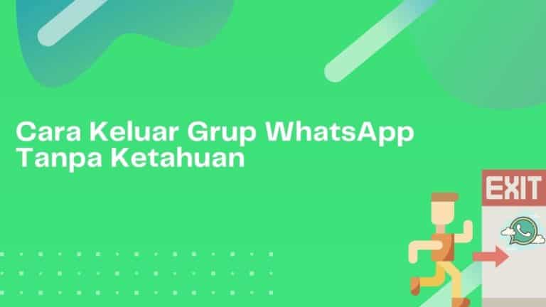 Cover Cara Keluar dari Grup WhatsApp Tanpa Ketahuan