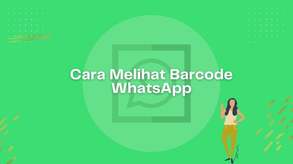 Cover Cara Melihat Barcode Whatsapp