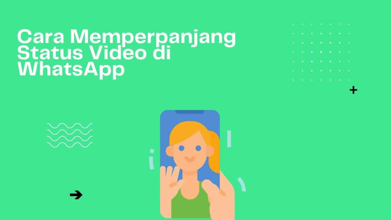 Cover Cara Memperpanjang Status Video di WhatsApp