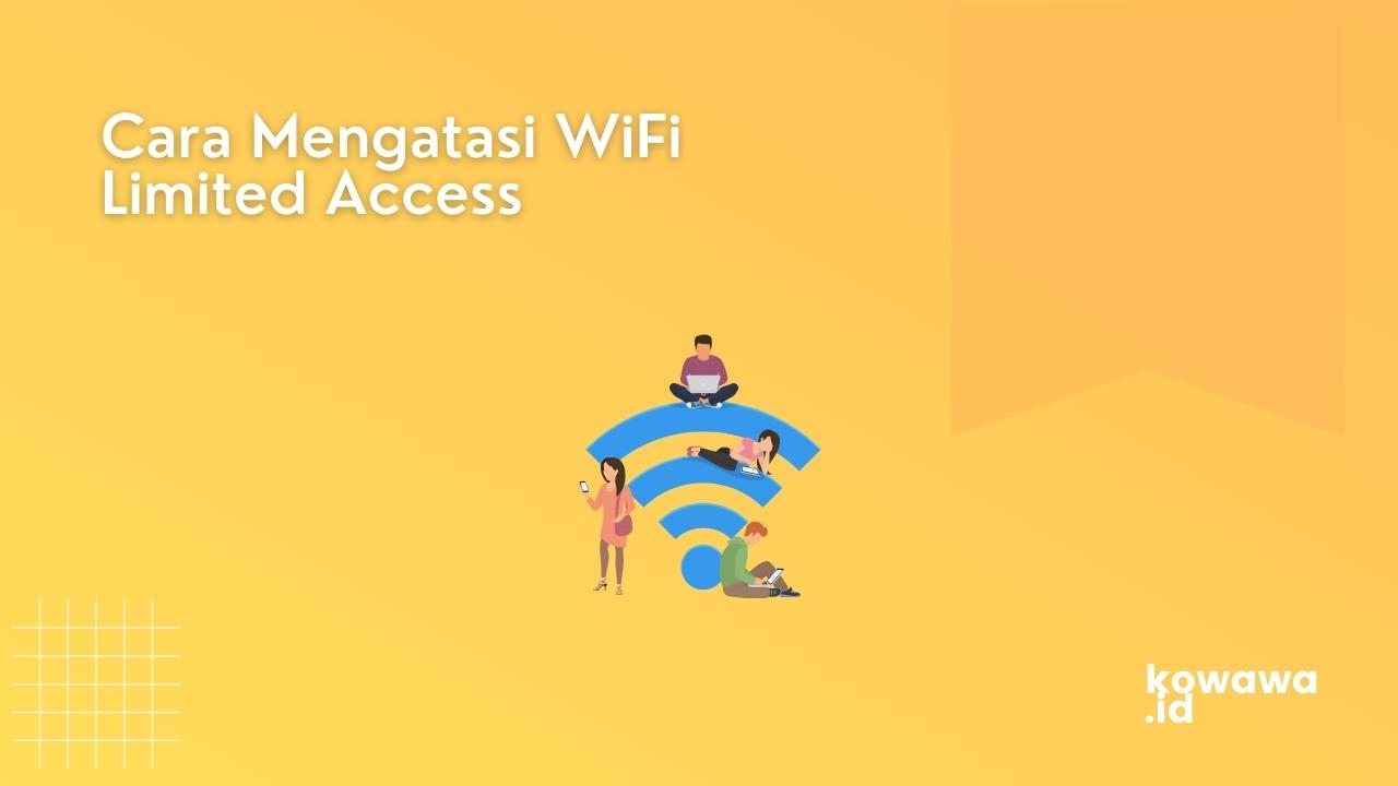 Cover Cara Mengatasi WiFi Limited Access