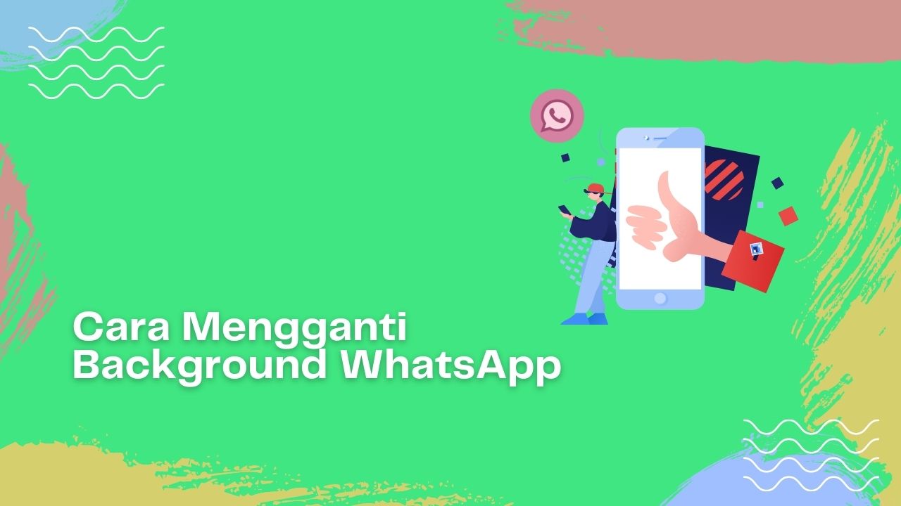 Cover Cara Mengganti Background WhatsApp