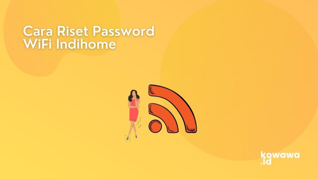 Cover Cara Riset Password WiFi Indihome