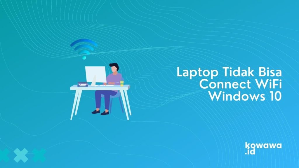 Cover Laptop Tidak Bisa Connect WiFi Windows 10